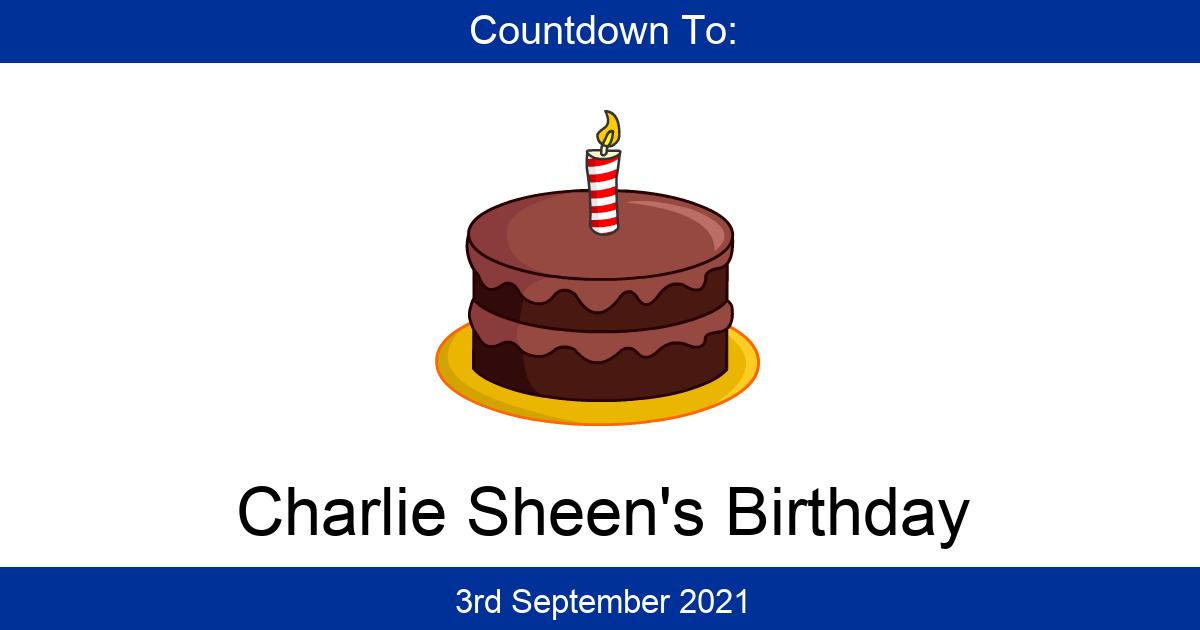 Countdown To Charlie Sheen's Birthday | Days Until Charlie Sheen's Birthday