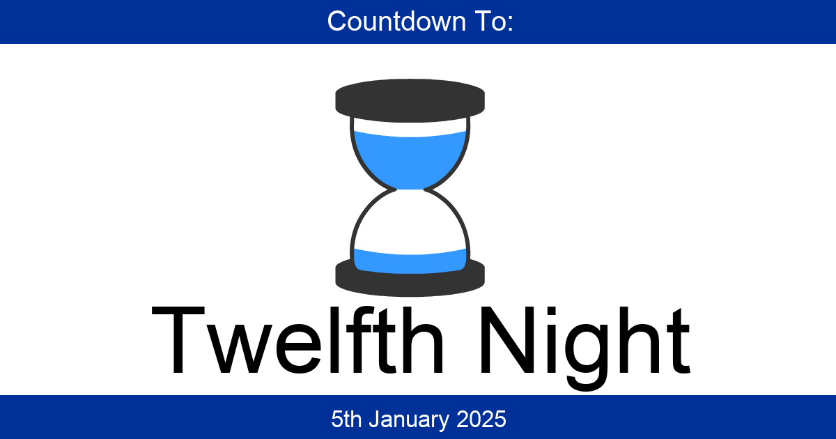 Countdown To Twelfth Night Days Until Twelfth Night