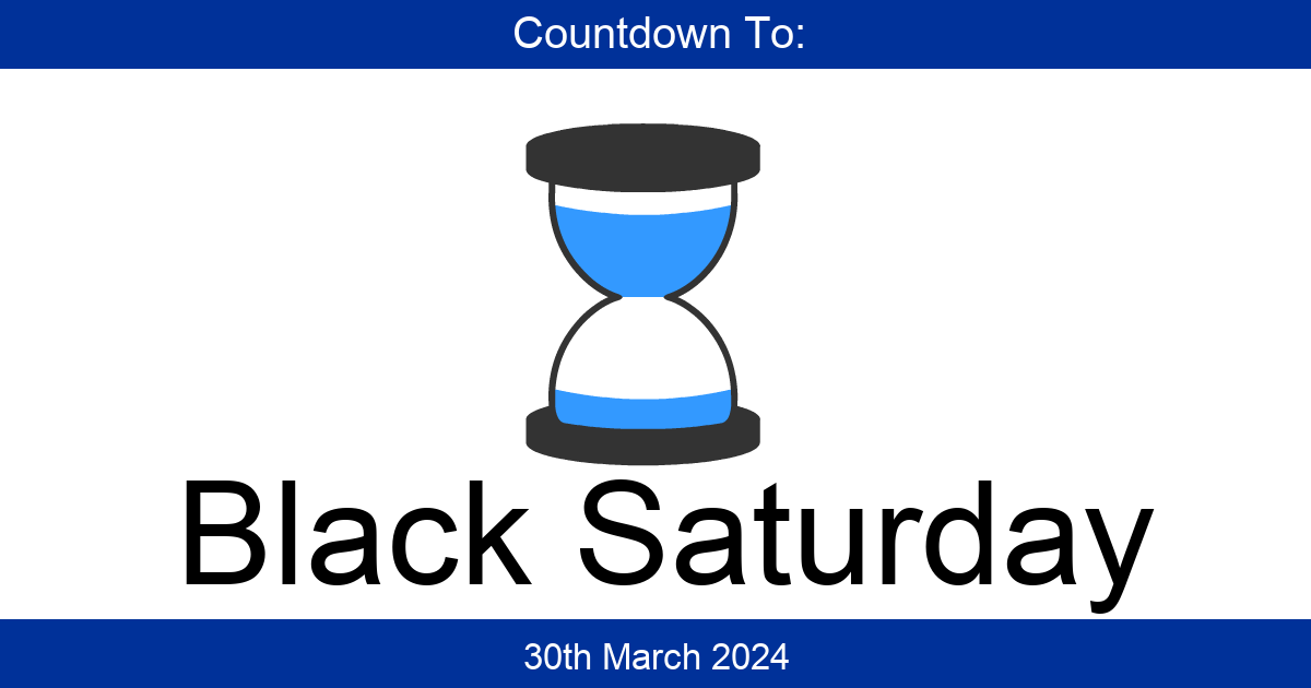 Countdown To Black Saturday Days Until Black Saturday